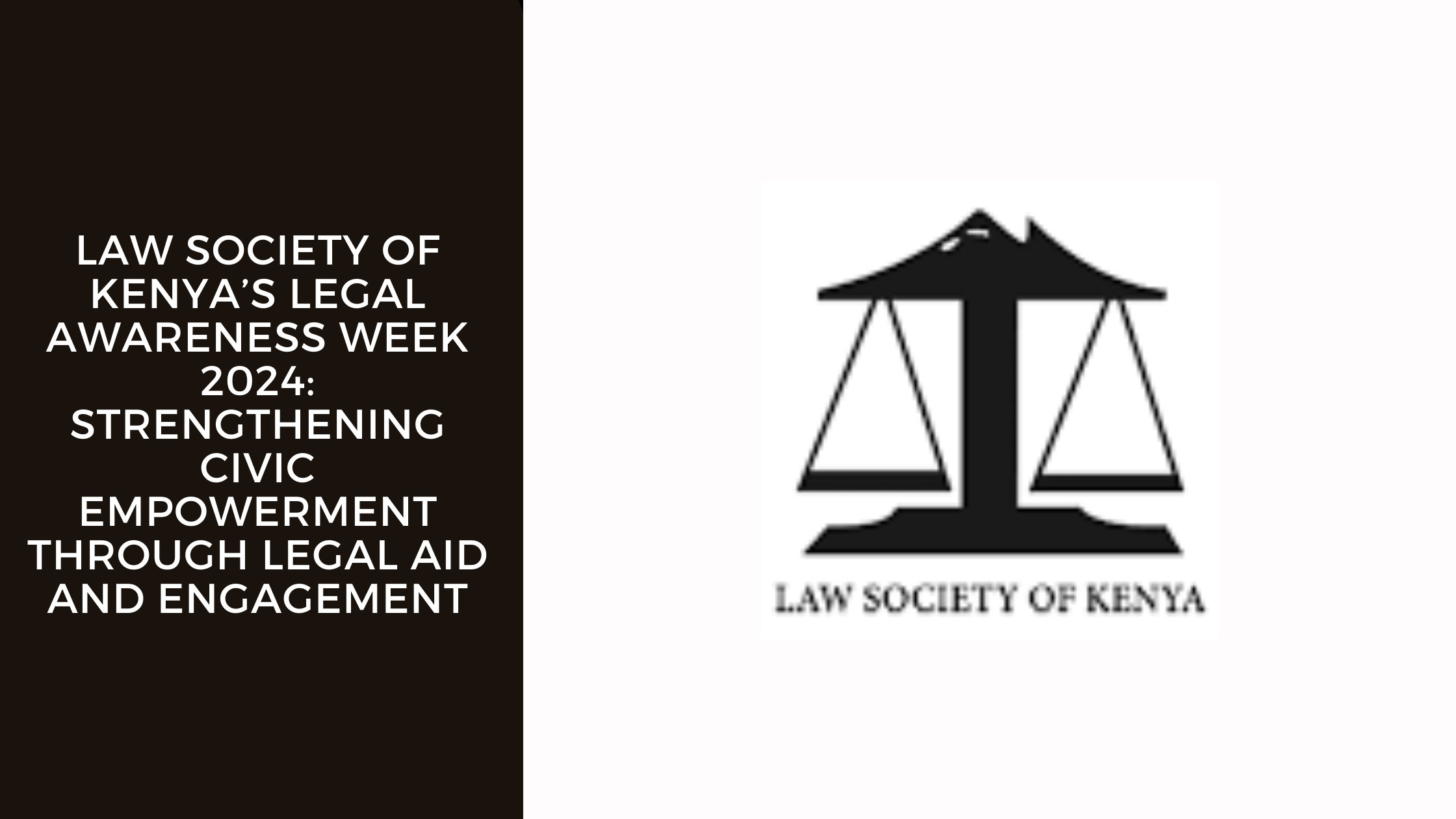 Law Society of Kenya’s Legal Awareness Week 2024: Strengthening Civic Empowerment through Legal Aid and Engagement